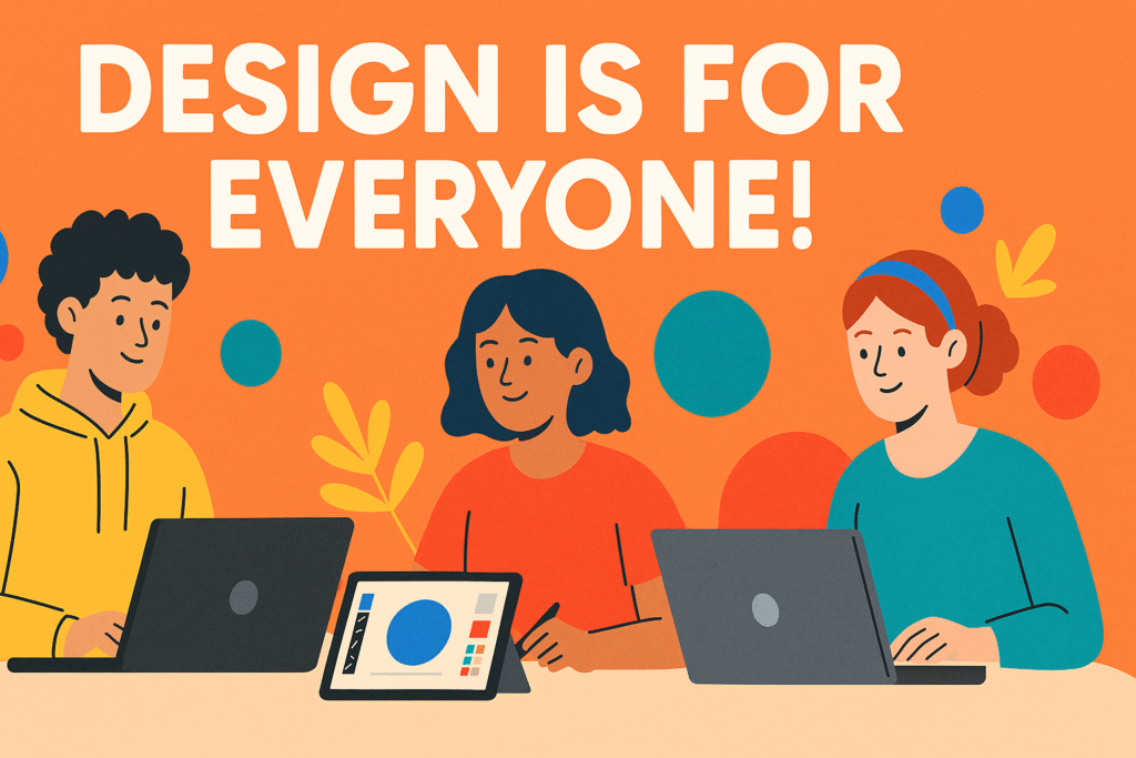 Graphic Designing Is Not Just for Experts — It's for YOU Too!